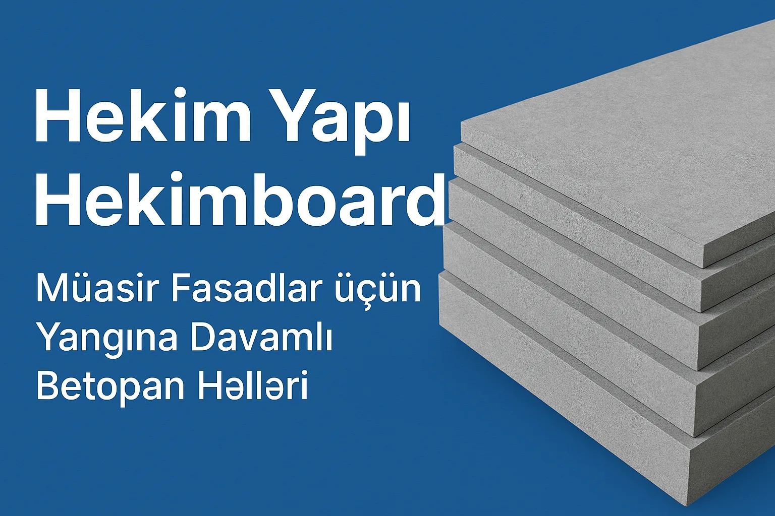 Hekim Yapı Hekimboard betopan lövhələrinin müasir fasadlar üçün yanğına davamlı tətbiqi